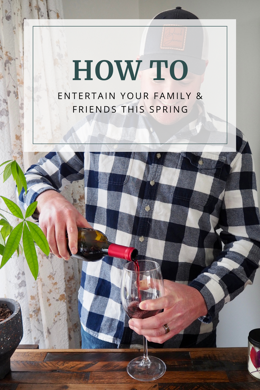 How to Entertain Your Family & Friends This Spring