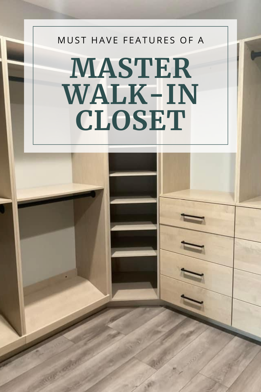 Crafting Luxury: Must-Have Features in Your Master Walk-In Closet