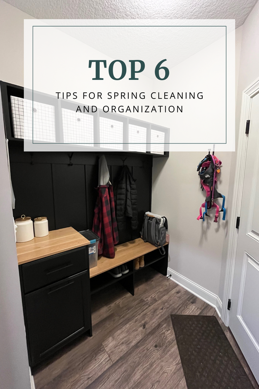 Top 6 Tips for Spring Cleaning & Organization