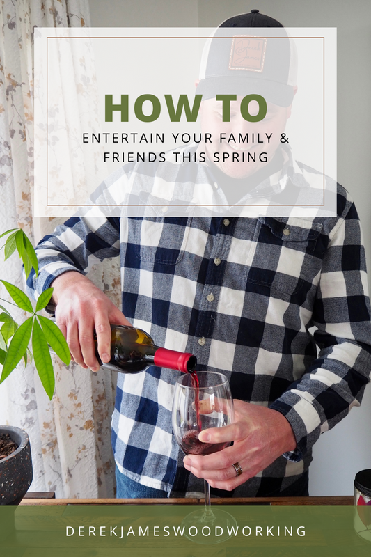 How to Entertain Your Family & Friends This Spring